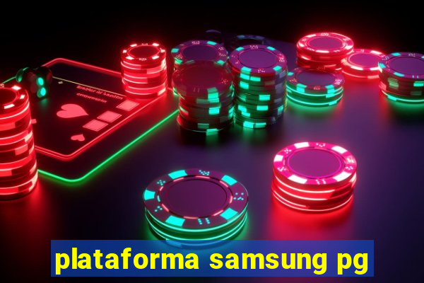 plataforma samsung pg